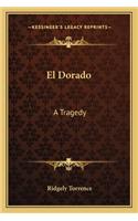 El Dorado: A Tragedy