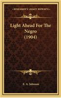 Light Ahead For The Negro (1904)
