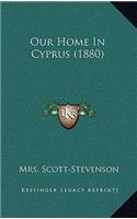 Our Home In Cyprus (1880)