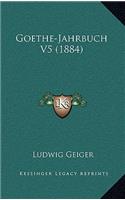Goethe-Jahrbuch V5 (1884)