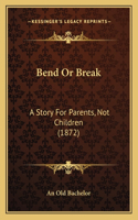Bend Or Break
