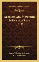 Attention And Movement In Reaction Time (1911)