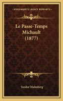 Le Passe-Temps Michault (1877)