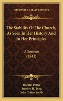 Stability Of The Church, As Seen In Her History And In Her Principles