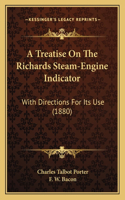 Treatise On The Richards Steam-Engine Indicator