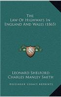 The Law Of Highways In England And Wales (1865)