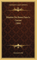 Situation Des Russes Dans Le Caucase (1844)