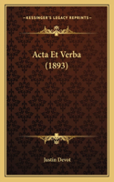 Acta Et Verba (1893)