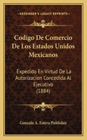 Codigo De Comercio De Los Estados Unidos Mexicanos