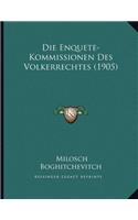 Die Enquete-Kommissionen Des Volkerrechtes (1905)