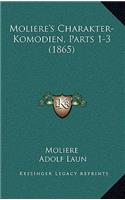Moliere's Charakter-Komodien, Parts 1-3 (1865)