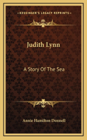 Judith Lynn: A Story Of The Sea