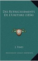 Des Retrecissements De L'Urethre (1854)