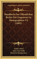 Handbuch Des Offentlichen Rechts Der Gegenwart in Monographien V4 (1892)