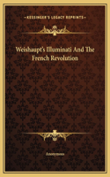 Weishaupt's Illuminati And The French Revolution