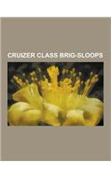 Cruizer Class Brig-Sloops: Cruizer Class Brig-Sloop, HMS Scorpion, HMS Sophie, HMS Pelorus, HMS Musquito, HMS Zebra, HMS Sappho, HMS Scout, HMS C(English)