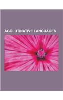 Agglutinative Languages: Eskimo-Aleut Languages, Nahuatl, Esperanto, Mayan Languages, Otomi Language, Kalaw Lagaw YA, Turkish Language, Hungari