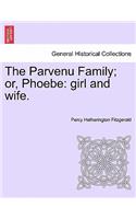 The Parvenu Family; Or, Phoebe: Girl and Wife.(English)