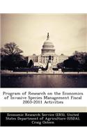 Program of Research on the Economics of Invasive Species Management Fiscal 2003-2011 Activities