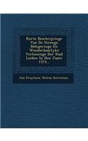 Korte Beschrijvinge Van de Strenge Belegeringe En Wonderbaarlyke Verlossinge Der Stad Leiden in Den Jaare 1574...