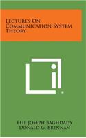 Lectures on Communication System Theory