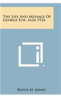 The Life and Message of George Fox, 1624-1924