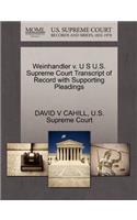 Weinhandler V. U S U.S. Supreme Court Transcript of Record with Supporting Pleadings