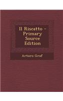 Il Riscatto - Primary Source Edition