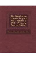 New Edition of the Babylonian Talmud, Original Text, Edited, Corrected, Formulated, and Translated Into English, Volume III (XI)