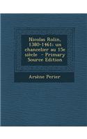 Nicolas Rolin, 1380-1461; Un Chancelier Au 15e Siecle