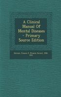 A Clinical Manual of Mental Diseases