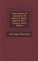 Guide Illustré Du Touriste Et Du Pélerin À Notre-Dame Du Port