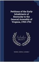 Petitions of the Early Inhabitants of Kentucky to the General Assembly of Virginia, 1769-1792