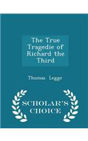 The True Tragedie of Richard the Third - Scholar's Choice Edition