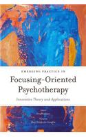 Emerging Practice in Focusing-Oriented Psychotherapy