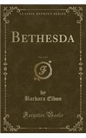 Bethesda, Vol. 3 of 3 (Classic Reprint)