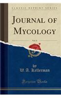 Journal of Mycology, Vol. 13 (Classic Reprint)