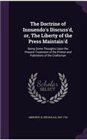 Doctrine of Innuendo's Discuss'd, or, The Liberty of the Press Maintain'd