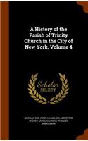 History of the Parish of Trinity Church in the City of New York, Volume 4