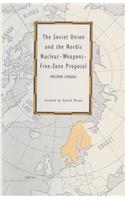 Soviet Union and the Nordic Nuclear-Weapons-Free-Zone Proposal