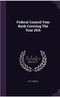 Federal Council Year Book Covering The Year 1916: (English)