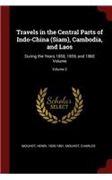 Travels in the Central Parts of Indo-China (Siam), Cambodia, and Laos