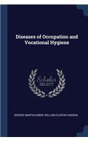 Diseases of Occupation and Vocational Hygiene