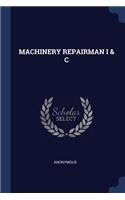 Machinery Repairman I & C