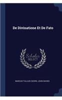 de Divinatione Et de Fato