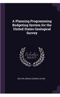 Planning Programming Budgeting System for the United States Geological Survey