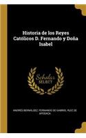 Historia de los Reyes Católicos D. Fernando y Doña Isabel