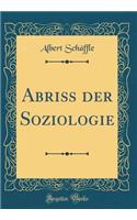 Abriß Der Soziologie (Classic Reprint)