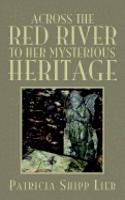 Across the Red River to Her Mysterious Heritage