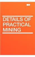 Details of Practical Mining